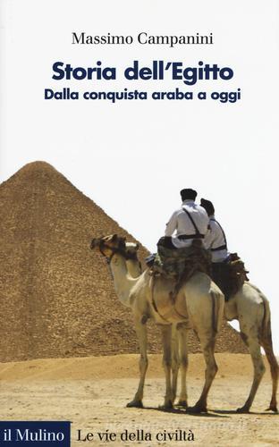 Storia dell'Egitto. Dalla conquista araba a oggi di Massimo Campanini edito da Il Mulino