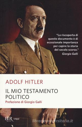 Il mio testamento politico di Adolf Hitler edito da Rizzoli