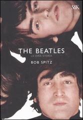 The Beatles. La vera storia di Bob Spitz edito da Sperling & Kupfer