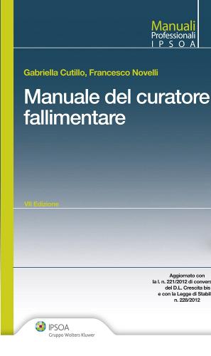 Il manuale del curatore fallimentare di Francesco Novelli, Gabriella Cutillo edito da Ipsoa