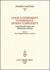Good government, governance, human complexity. Luigi Einaudi's legacy and contemporary societies edito da Olschki