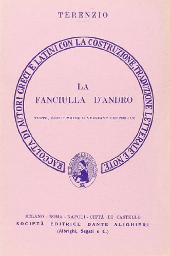 La fanciulla d'Andro. Versione interlineare di P. Afro Terenzio edito da Dante Alighieri