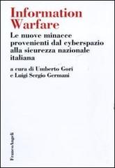 Information warfare. Le nuove minacce provenienti dal cyberspazio alla sicurezza nazionale italiana edito da Franco Angeli