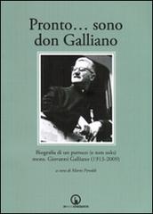 Pronto... sono don Galliano. Biografia di un parroco (e non solo) mons. Giovanni Galliano (1913-2009). Con DVD edito da Impressioni Grafiche