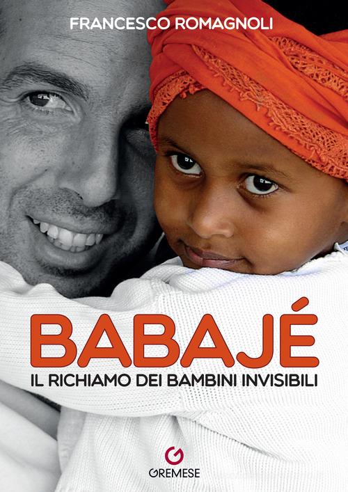 Babaje. Il richiamo dei bambini invisibili di Francesco Romagnoli edito da Gremese Editore