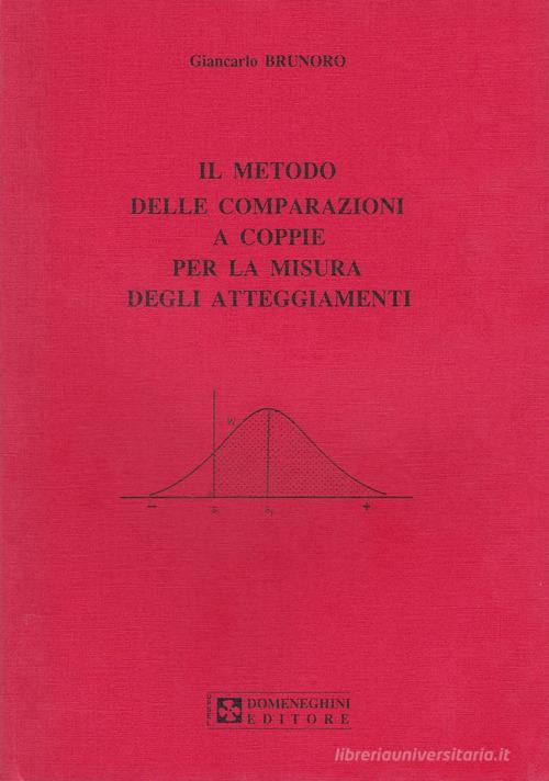 Il metodo delle comparazioni a coppie per la misura degli atteggiamenti di Giancarlo Brunoro edito da UPSEL Domeneghini