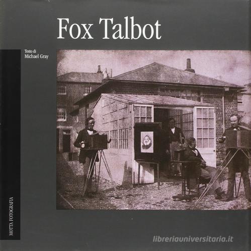 Fox Talbot di Fox Talbot, Michael Gray edito da Motta Federico