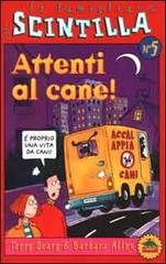 Attenti al cane! di Terry Deary, Barbara Allen edito da Editoriale Scienza