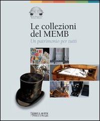 Le collezioni del MEMB. Un patrimonio per tutti edito da Bellavite Editore
