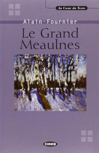 Le grand Meaulnes. Con CD-ROM di Henri Alain-Fournier edito da Black Cat-Cideb