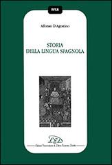 Storia della lingua spagnola di Alfonso D'Agostino edito da LED Edizioni Universitarie