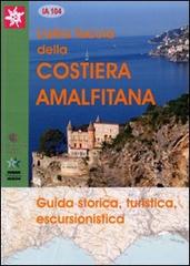 L' altra faccia della Costiera amalfitana. Guida storica, turistica, escursionistica di Roberto Mezzacasa edito da Tamari Montagna