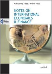 Notes on international economics & finance di Alessandro Fadel, Marco Iezzi edito da Eurilink