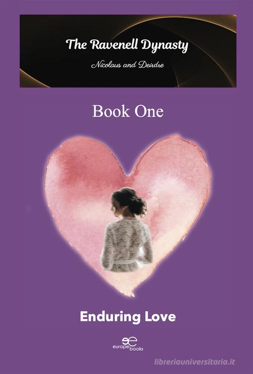 Enduring love. The Ravenell Dynasty trilogy vol.1 di Kamrynn Bellary edito da Europa Edizioni