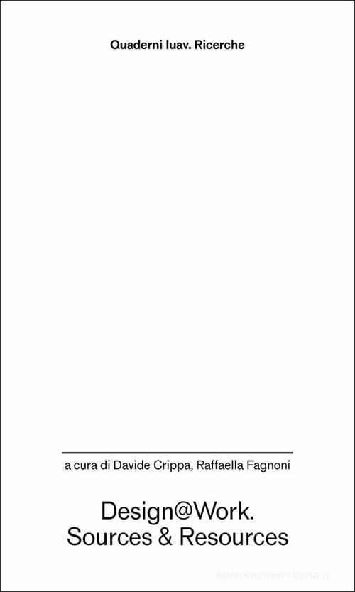 Design@work. Sources&resources edito da Anteferma Edizioni
