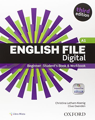 English file digital. Beginner. Student book-Workbook. With key. Per le Scuole superiori. Con e-book. Con espansione online edito da Oxford University Press