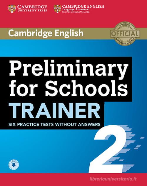 Preliminary for school trainer. Per le Scuole superiori vol.2 edito da Cambridge University Press