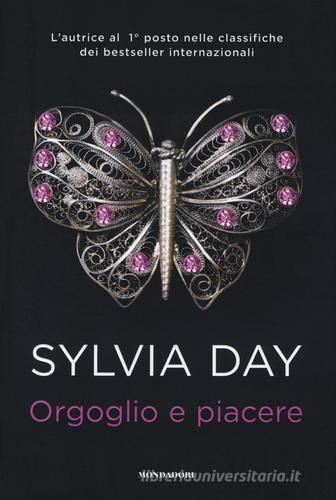 Orgoglio e piacere di Sylvia Day edito da Mondadori