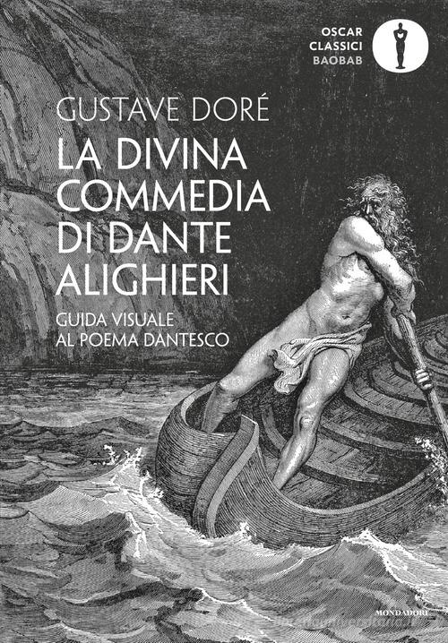 La Divina Commedia di Dante Alighieri. Guida visuale al poema dantesco. Ediz. illustrata di Gustave Doré edito da Mondadori