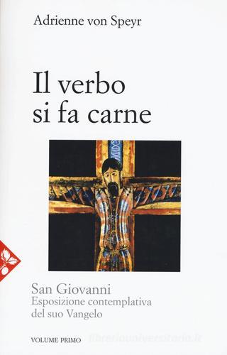 San Giovanni. Esposizione contemplativa del suo vangelo vol.1 di Adrienne von Speyr edito da Jaca Book