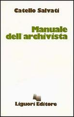 Manuale dell'archivista di Catello Salvati edito da Liguori