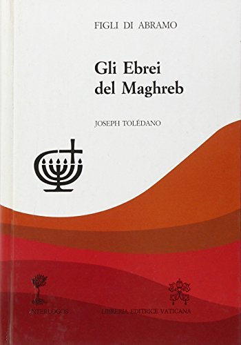 Gli ebrei del Maghreb di Joseph Toledano edito da Libreria Editrice Vaticana