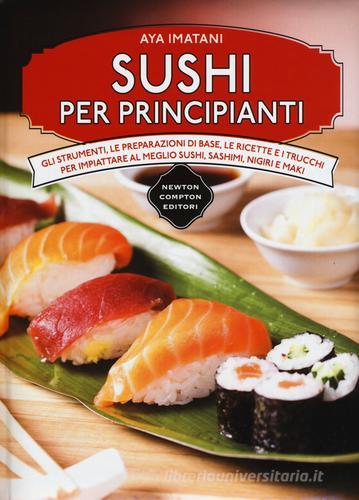 Sushi per principianti di Aya Imatani edito da Newton Compton Editori