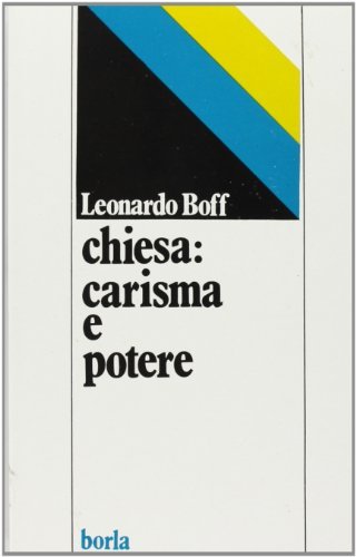 Chiesa: carisma e potere di Leonardo Boff edito da Borla