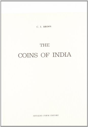 The coins of India (rist. anast. 1922) di C. J. Brown edito da Forni