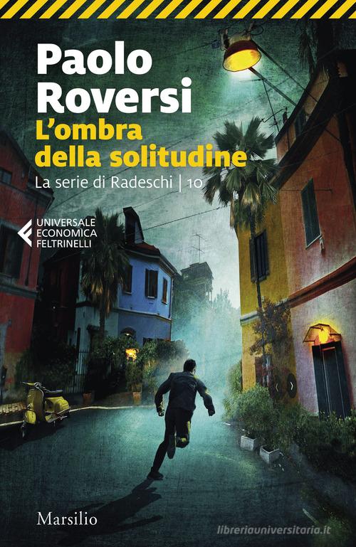 L'ombra della solitudine. La serie di Radeschi vol. 10 di Paolo Roversi edito da Marsilio