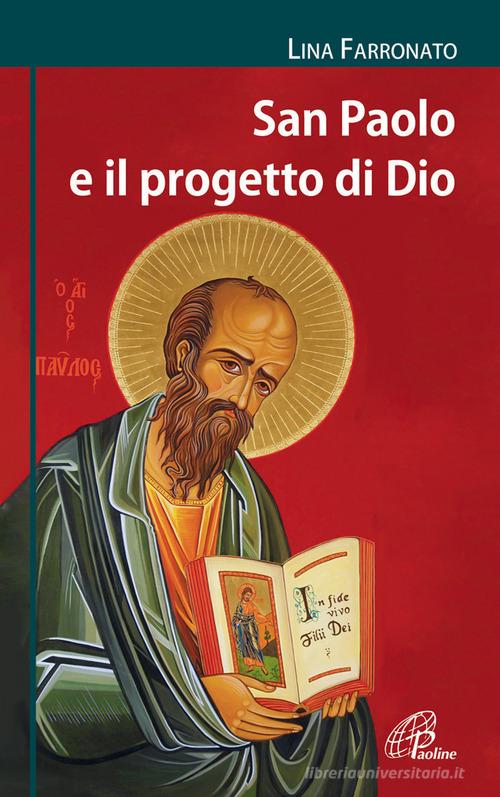 San Paolo e il progetto di Dio. Ediz. illustrata di Lina Farronato edito da Paoline Editoriale Libri