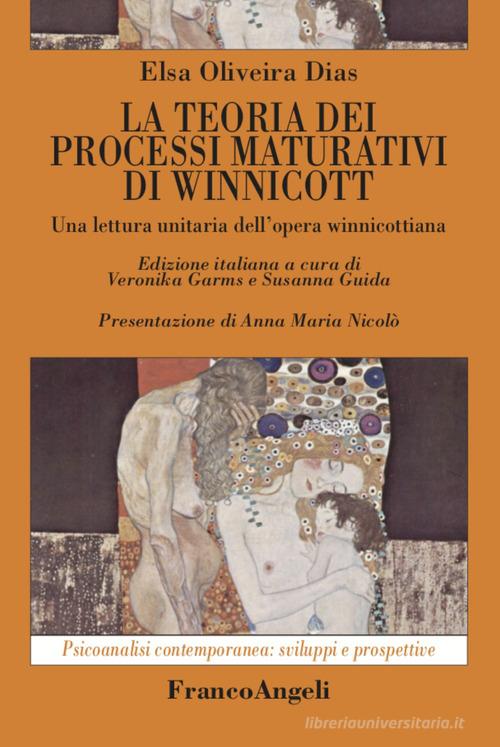 La teoria dei processi maturativi di Winnicott di Elsa Oliveira Dias edito da Franco Angeli