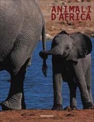 Animali d'Africa di Mauro Burzio edito da Mondadori