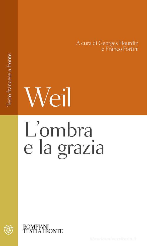 L' ombra e la grazia di Simone Weil edito da Bompiani