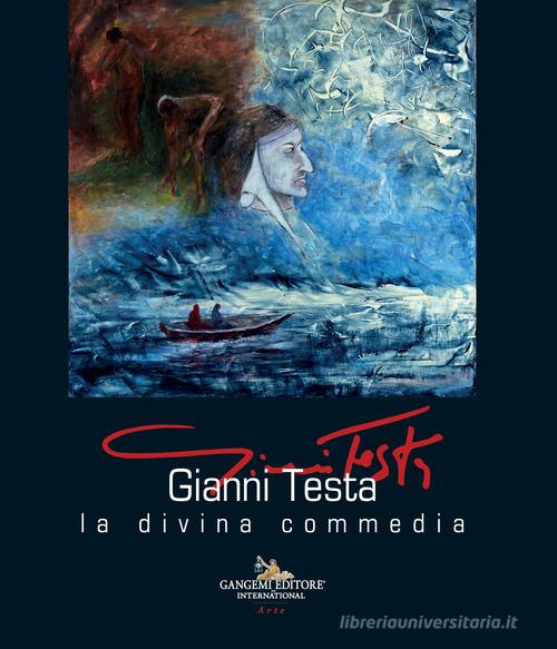 Gianni Testa. La divina commedia. Ediz. italiana e inglese edito da Gangemi Editore