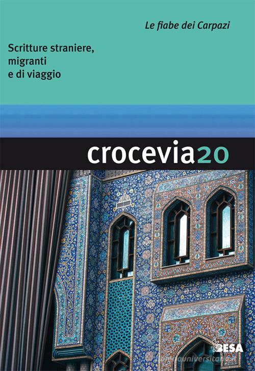 Crocevia. Scritture straniere, migranti e di viaggio (2018) vol.20 edito da Salento Books