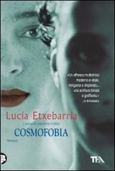Cosmofobia di Lucía Etxebarría edito da TEA