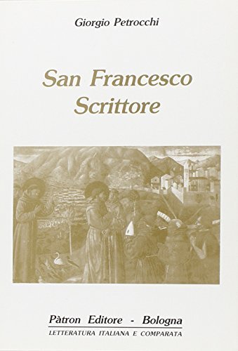 San Francesco scrittore e altri studi francescani di Giorgio Petrocchi edito da Pàtron