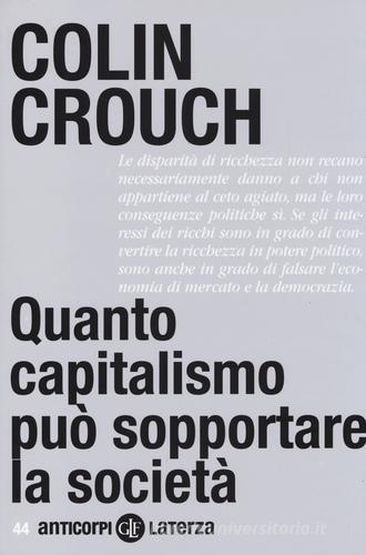 Quanto capitalismo può sopportare la società di Colin Crouch edito da Laterza