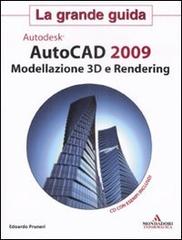AutoCad 2009. Modellazione 3D e Rendering. La grande guida. Con CD-ROM di Edoardo Pruneri edito da Mondadori Informatica