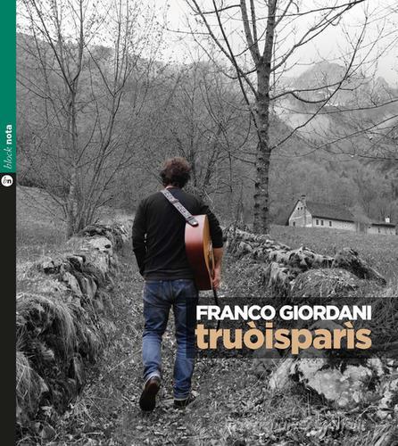 Truòisparìs. Con CD Audio di Franco Giordani edito da Nota