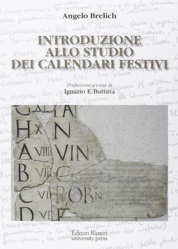 Introduzione allo studio dei calendari festivi di Angelo Brelich edito da Editori Riuniti Univ. Press