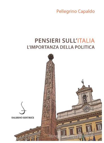 Pensieri sull'Italia. L'importanza della politica di Pellegrino Capaldo edito da Salerno Editrice