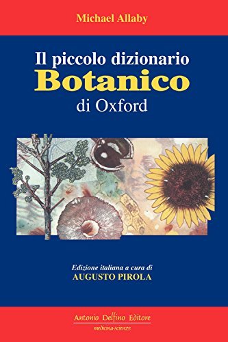 Il piccolo dizionario botanico di Oxford di Michael Allaby edito da Antonio Delfino Editore