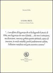 L' altra metà di Luciano Erba edito da San Marco dei Giustiniani