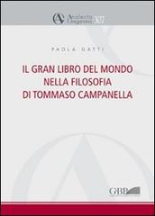 Il gran libro del mondo nella filosofia di Tommaso Campanella di Paola Gatti edito da Pontificio Istituto Biblico