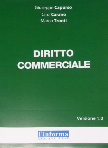 Diritto commerciale di Giuseppe Capurso, Ciro Carano, Marco Tronti edito da Edizioni Goliardiche