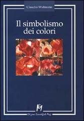 Il simbolismo dei colori di Claudio Widmann edito da Ma. Gi.