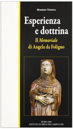 Esperienza e dottrina. Il «memoriale» di Angela da Foligno di Massimo Vedova edito da Ist. Storico dei Cappuccini
