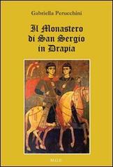 Il monastero di San Sergio in Drapia di Gabriella Perucchini edito da Meligrana Giuseppe Editore